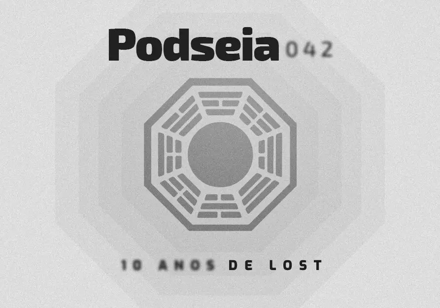 PODSEIA 042 | LOST 10 ANOS DO FIM 23