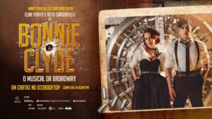 Bonnie e Clyde O Musical | Espetáculo já está nas últimas semanas em São Paulo 3